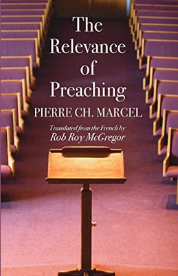 The Relevance Of Preaching - 9781532680175