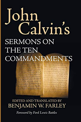 John Calvin'S Sermons On The Ten Commandments - 9781532680205