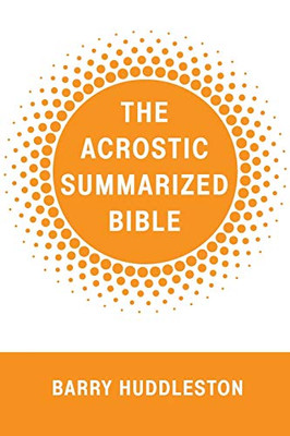 The Acrostic Summarized Bible - 9781532680380