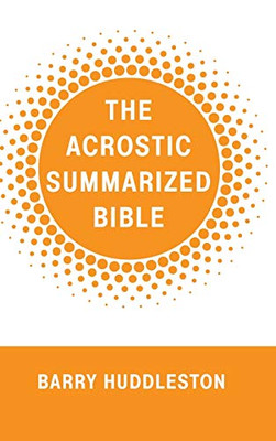 The Acrostic Summarized Bible - 9781532680397