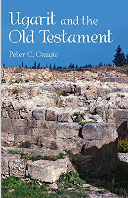 Ugarit And The Old Testament - 9781532681318