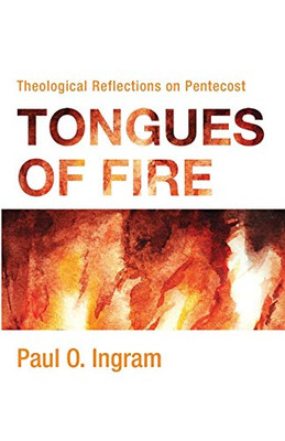 Tongues Of Fire: Theological Reflections On Pentecost
