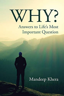 Why?: Answers To LifeS Most Important Question