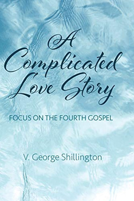 A Complicated Love Story: Focus On The Fourth Gospel