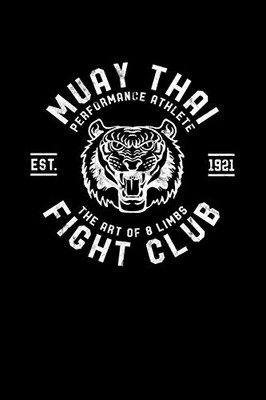 Muay Thai Fight Club: Muay Thai Kickboxing and Martial Arts Fighting Workout Log
