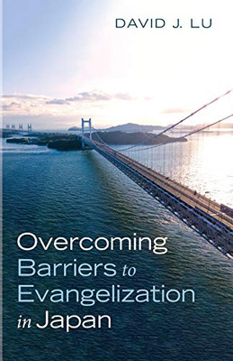 Overcoming Barriers To Evangelization In Japan - 9781532692741