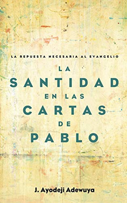 La Santidad En Las Cartas De Pablo (Spanish Edition)