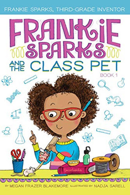 Frankie Sparks And The Class Pet (1) (Frankie Sparks, Third-Grade Inventor) - 9781534430433