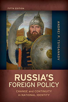 Russia'S Foreign Policy: Change And Continuity In National Identity - 9781538124079
