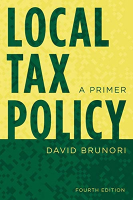 Local Tax Policy: A Primer - 9781538131169