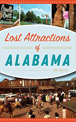 Lost Attractions Of Alabama - 9781540238306