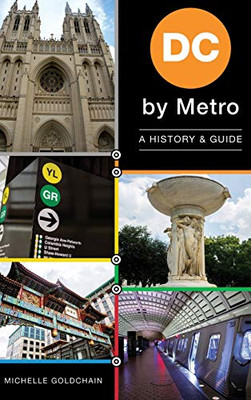 Dc By Metro: A History & Guide - 9781540238320
