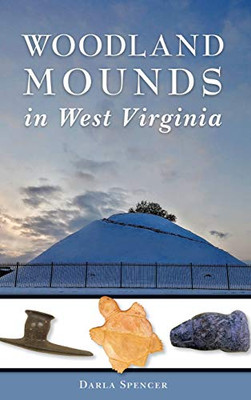 Woodland Mounds In West Virginia