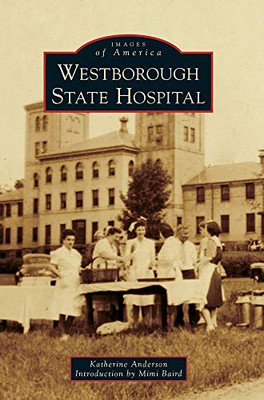 Westborough State Hospital (Images Of America) - 9781540239525