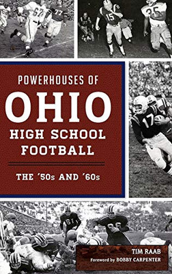 Powerhouses Of Ohio High School Football: The 50S And 60S