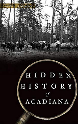 Hidden History Of Acadiana - 9781540239877