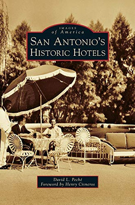 San Antonio'S Historic Hotels