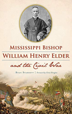 Mississippi Bishop William Henry Elder And The Civil War