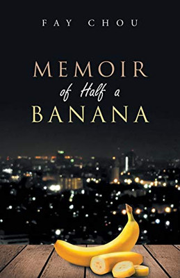 Memoir Of Half A Banana - 9781543749564