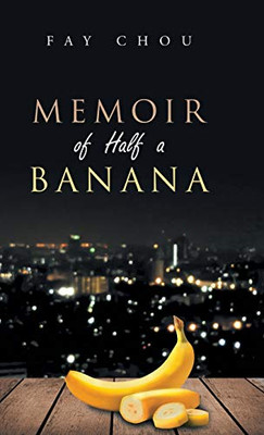 Memoir Of Half A Banana - 9781543749588