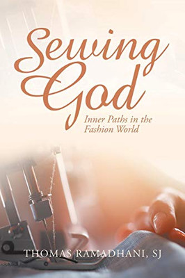 Sewing God: Inner Paths In The Fashion World - 9781543751666