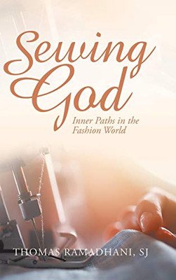 Sewing God: Inner Paths In The Fashion World - 9781543751673