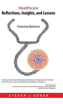 Healthcare Reflections, Insights, And Lessons: Proactive/Reactive - 9781543753943