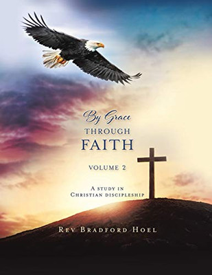 By Grace Through Faith Volume 2 - 9781545638583