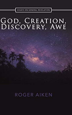 God, Creation, Discovery, Awe