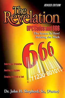 The Revelation: Upc Codes And 666 The System Is Here! Awaiting The Mark - 9781545666623