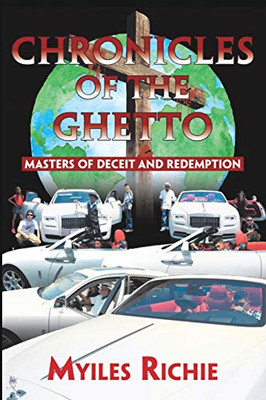 Chronicles Of The Ghetto: Masters Of Deceit And Redemption