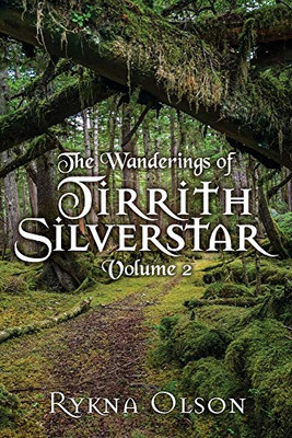 The Wanderings Of Tirrith Silverstar: Vol 2