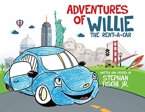 Adventures Of Willie The Rent-A-Car - 9781545671061