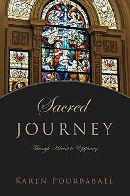 Sacred Journey: Through Advent To Epiphany