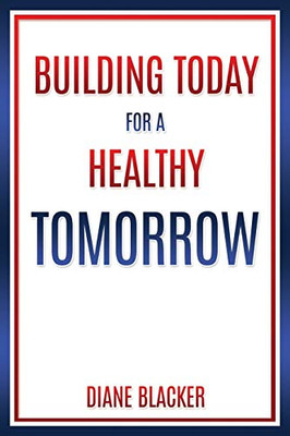 Building Today For A Healthy Tomorrow
