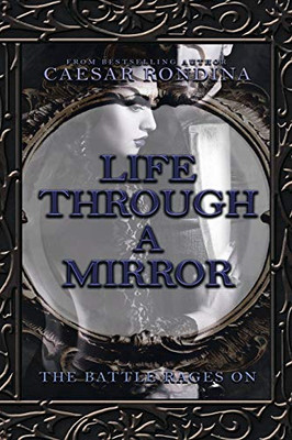 Life Through A Mirror - The Battle Rages On - 9781546271833