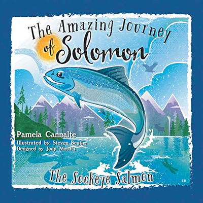 The Amazing Journey Of Solomon The Sockeye Salmon - 9781546273561