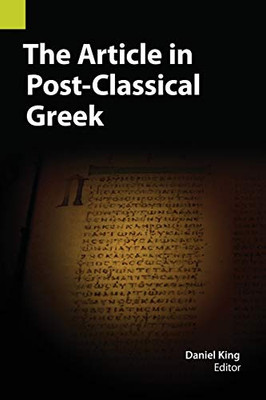 The Article In Post-Classical Greek (Publication In Translation And Textlinguistics)