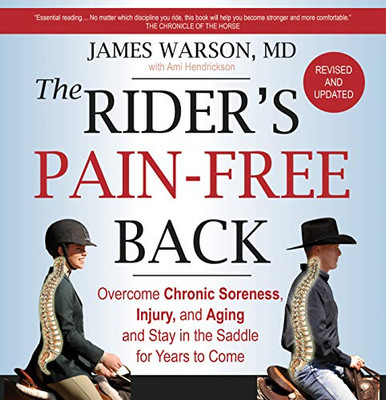 The Rider'S Pain-Free Back Book - New Edition: Overcome Chronic Soreness, Injury, And Aging, And Stay In The Saddle For Years To Come