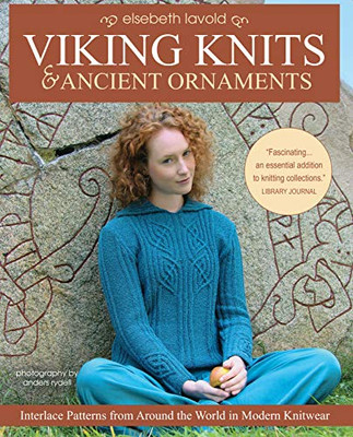 Viking Knits And Ancient Ornaments: Interlace Patterns From Around The World In Modern Knitwear