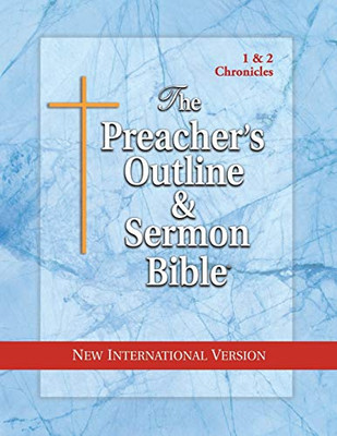 The Preacher'S Outline & Sermon Bible: 1 & 2 Chronicles: New International Version (The Preacher'S Outline & Sermon Bible Niv)