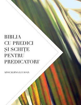 Biblia Cu Predici Si Schite Pentru Predicatori: Apocalipsa Lui Ioan (Romanian Edition)