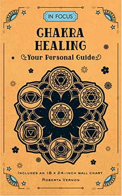 In Focus Chakra Healing: Your Personal Guide (Volume 7) (In Focus, 7)
