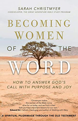 Becoming Women Of The Word: How To Answer God'S Call With Purpose And Joy