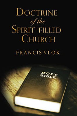 The Doctrine Of The Spirit-Filled Church - 9781595559494