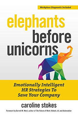 Elephants Before Unicorns: Emotionally Intelligent Hr Strategies To Save Your Company - 9781599186580