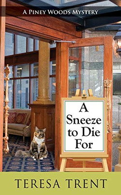 A Sneeze To Die For (A Piney Woods Mystery Book 2)