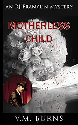 Motherless Child (An R J Franklin Mystery)