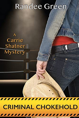 Criminal Chokehold (Carrie Shatner Mystery)