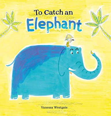 To Catch An Elephant - 9781605374536